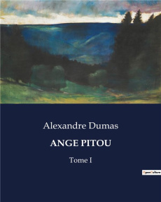 ANGE PITOU - TOME I - DUMAS ALEXANDRE