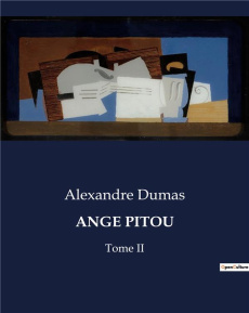 ANGE PITOU - TOME II - DUMAS ALEXANDRE