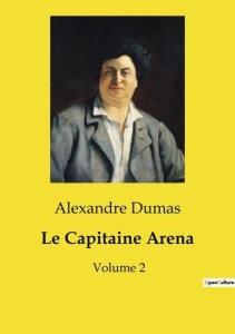 Le Capitaine Arena. Tome 2 - Dumas Alexandre