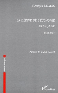 La dérive de l'économie française 1958-1981 - Dumas Georges ; Rocard Michel