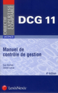 Manuel de contrôle de gestion DCG 11. 4e édition - Dumas Guy ; Larue Daniel
