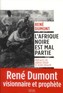 L'Afrique noire est mal partie - Dumont René ; Diouf Abdou ; Ziegler Jean