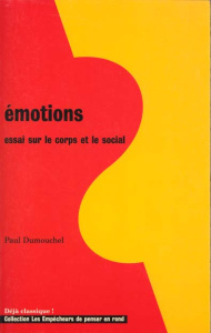 Emotions. Essai sur le corps et le social - Dumouchel Paul