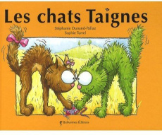 Les petits chats : Les chats taignes - Dunand-Pallaz Stéphanie ; Turrel Sophie