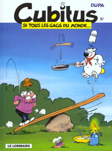CUBITUS TOME 37 : SI TOUS LES GAGS DU MONDE... - DUPA