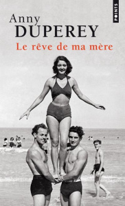 Le rêve de ma mère - Duperey Anny