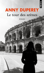 Le tour des arènes - Duperey Anny