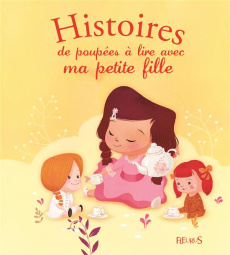 Histoires de poupées a lire avec ma petite fille - Dupin Olivier ; Bucher Ursula ; Doreau Delphine ;