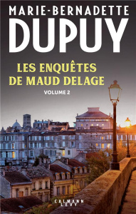 Les enquêtes de Maud Delage Intégrale Tome 2 : Les Croix de la pleine lune ; Drame à Bouteville - Dupuy Marie-Bernadette