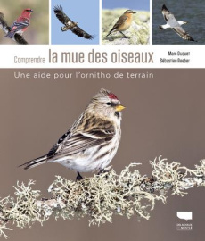 Comprendre la mue des oiseaux. Une aide pour l'ornitho de terrain - Duquet Marc ; Reeber Sebastien