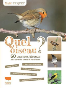 Quel oiseau ? 60 questions/réponses pour percer le secret de nos oiseaux - Duquet Marc