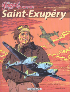 Biggles raconte Tome 5 : Saint-Exupéry - Durant Philippe ; Laverdure Claude