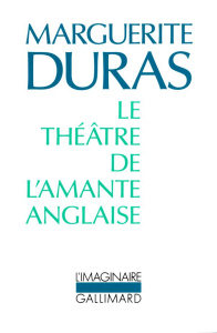 Le théâtre de l'amante anglaise - Duras Marguerite