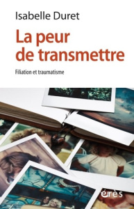 La peur de transmettre. La peur de transmettre - Duret Isabelle ; Neuburger Robert ; Dan Bernard