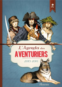 L'agenda des aventuriers 2013-2014 - Dutrait Vincent