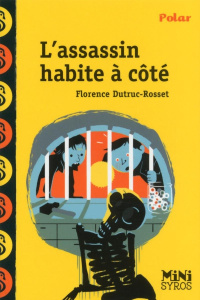 L'assassin habite à côté - Dutruc-Rosset Florence