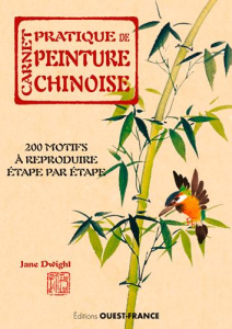 Carnet pratique de peinture chinoise. 200 motifs à reproduire étape par étape - Dwight Jane