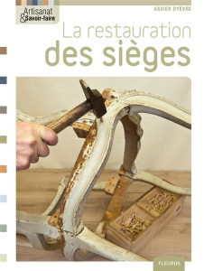 La restauration des sièges - Dyèvre Xavier ; Nestora Alexandre