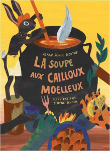La soupe aux cailloux moelleux - Dzotap Alain Serge ; Schoch Irène
