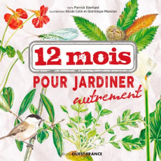 12 mois pour jardiner autrement - Eberhard Pierrick ; Colin Nicole ; Mansion Dominiq