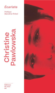 Ecarlate - Pawlowska Christine ; Rinkel Blandine