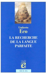 La recherche de la langue parfaite dans la culture européenne - Eco Umberto