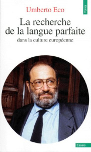 La recherche de la langue parfaite dans la culture européenne - Eco Umberto