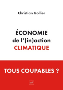 Economie de l'(in)action climatique - Gollier Christian