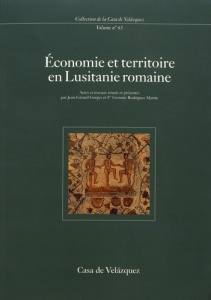 Economie et territoire en Lusitanie romaine - Gorges Jean-Gérard ; Rodriguez Martin Francisco Ge