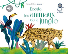 Ecoute les animaux de la jungle - Huard Alexandra