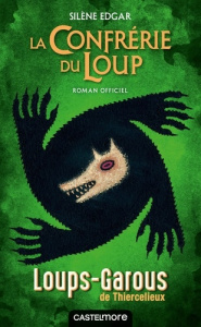 Les Loups-Garous de Thiercelieux. La confrérie du Loup - Edgar Silène