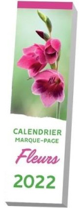 Calendrier marque-page Fleurs. Edition 2022 - EDITIONS 365