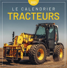 Le calendrier des tracteurs. Edition 2021 - EDITIONS 365