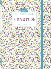 Mon petit agenda gratitude. Du 1er janvier au 31 décembre, Edition 2021 - EDITIONS 365