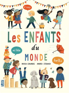 Les enfants du monde - Edwards Nicola ; Stegmaier Andrea