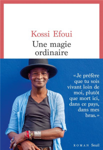 Une magie ordinaire - Efoui Kossi