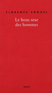 Le beau sexe des hommes - Ehnuel Florence