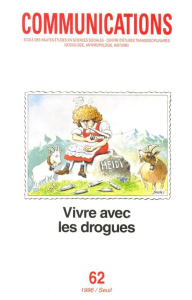 Communications N° 62 : VIVRE AVEC LES DROGUES - Ehrenberg Alain