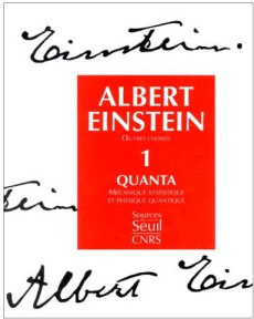 OEUVRES CHOISIES. Tome 1, Quanta, mécanique statique et physique quantique - Einstein Albert