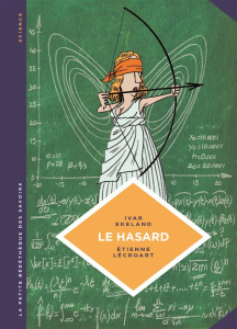 Le hasard. Une approche mathématique - Ekeland Ivar ; Lécroart Etienne