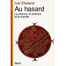 Au hasard. La chance, la science et le monde - Ekeland Ivar