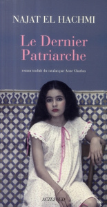 Le dernier patriarche - El Hachmi Najat ; Charlon Anne
