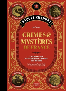 Crimes et mystères de France - El Kharrat Paul