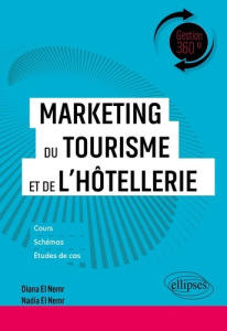 Marketing du tourisme et de l'hôtellerie - El Nemr Diana ; El Nemr Nadia