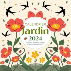 Calendrier Jardin. Conseils, dictons, gestes, plantes, biodiversité, Edition 2024 - Elger Robert