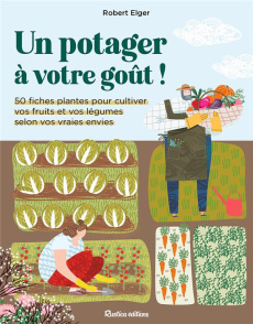 Un potager à votre goût - Elger Robert
