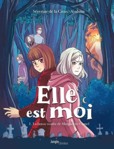 Elle est moi Tome 1 : La fausse tombe de Marguerite Cumel - La Croix Séverine de