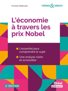 L'économie à travers les prix Nobel. 2e édition - Elleboode Christian