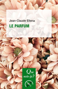 Le parfum. 8e édition - Ellena Jean-Claude