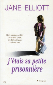 J'étais sa petite prisonnière - Elliott Jane ; Guellouma Elise